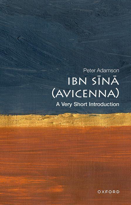 Cover: 9780192846983 | Ibn Sina (Avicenna): A Very Short Introduction | Prof Peter Adamson