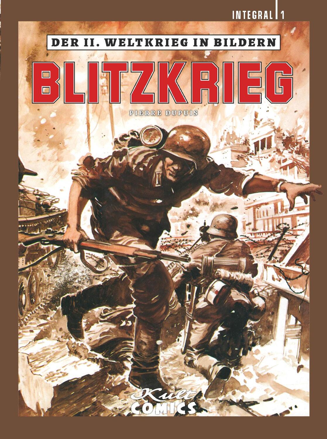Cover: 9783946722007 | Der II. Weltkrieg in Bildern - Integral 1 | Blitzkrieg | Pierre Dupuis
