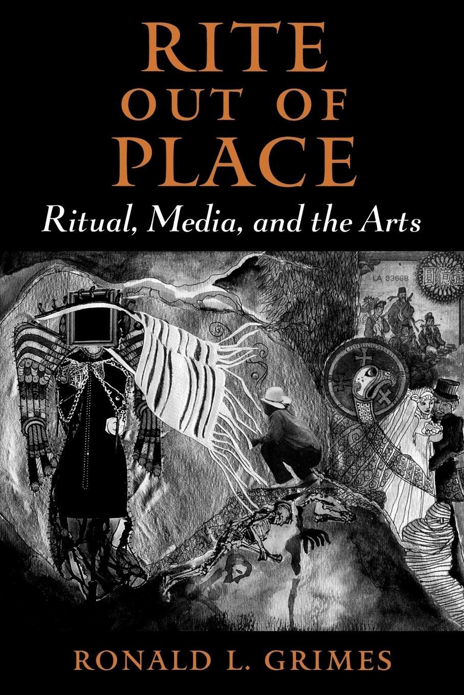 Cover: 9780195301458 | Rite Out of Place | Ritual, Media, and the Arts | Ronald L. Grimes