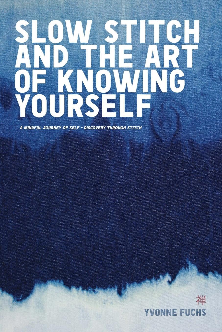 Cover: 9781716929526 | SLOW Stitch and The Art of Knowing Yourself | Yvonne Fuchs | Buch