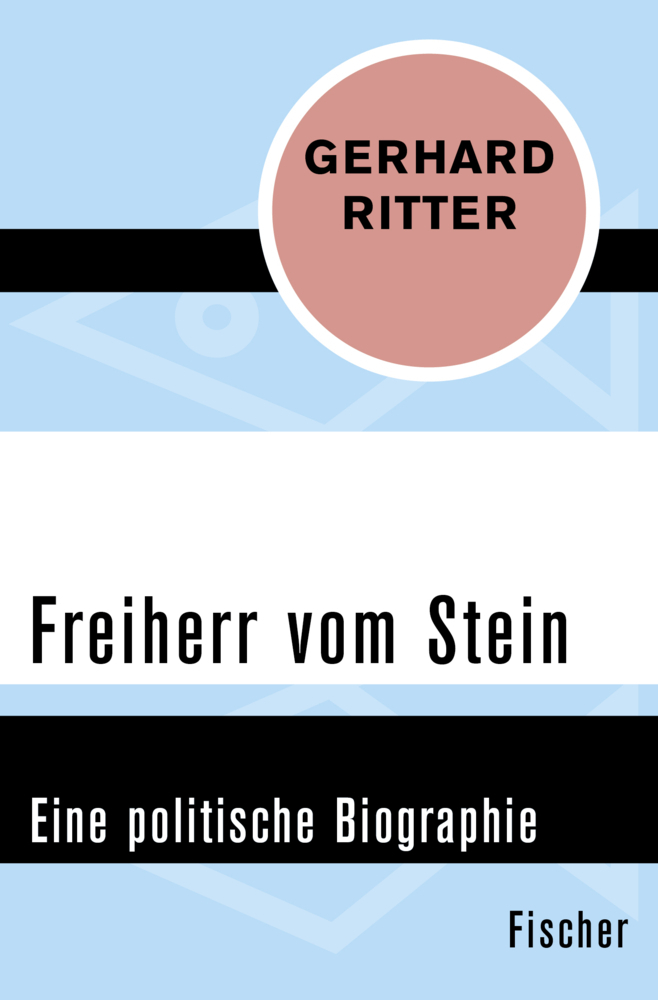 Cover: 9783596321377 | Freiherr vom Stein | Eine politische Biographie | Gerhard Ritter