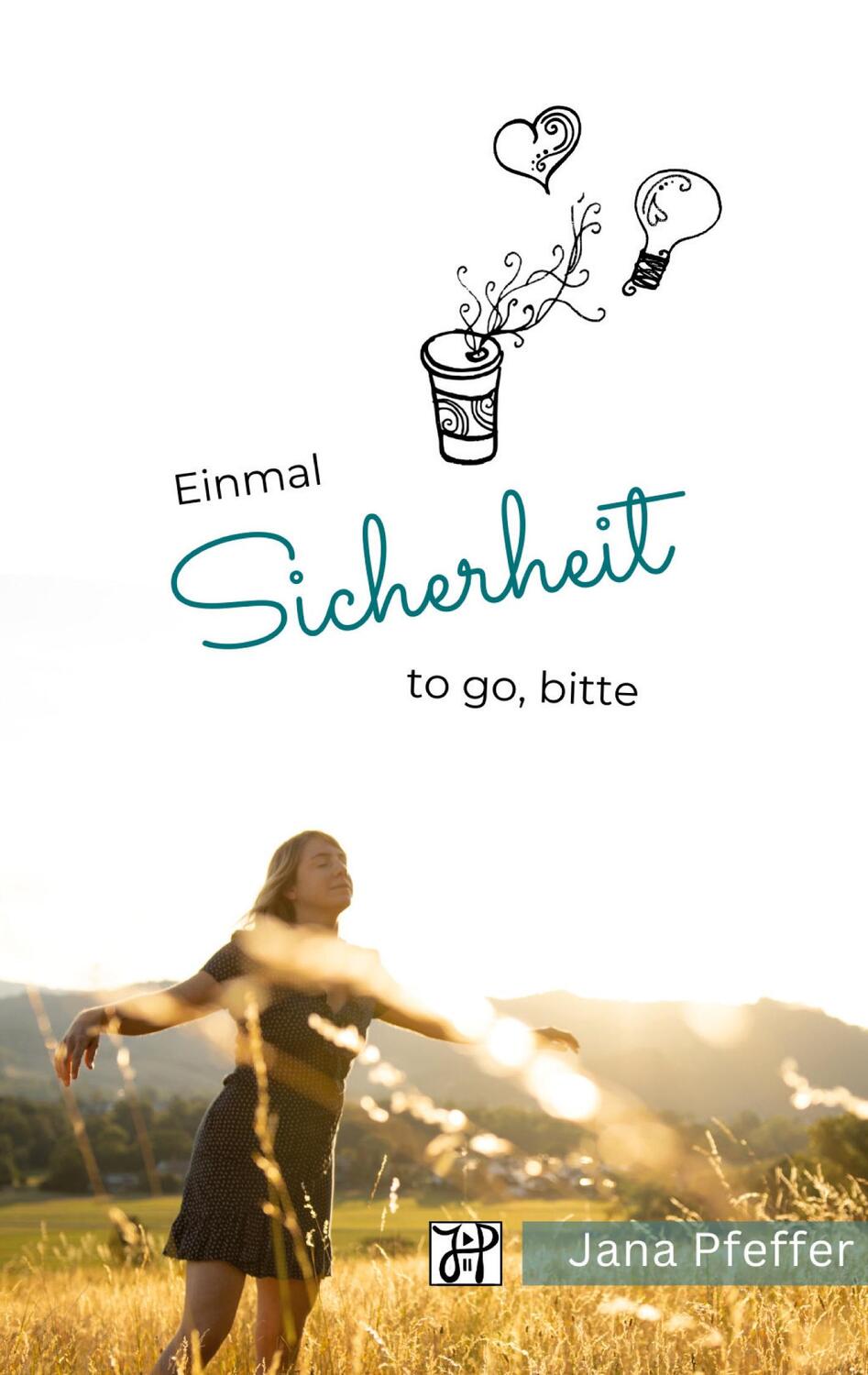 Cover: 9783988850188 | Einmal Sicherheit to go, bitte | Jana Pfeffer | Taschenbuch | 150 S.