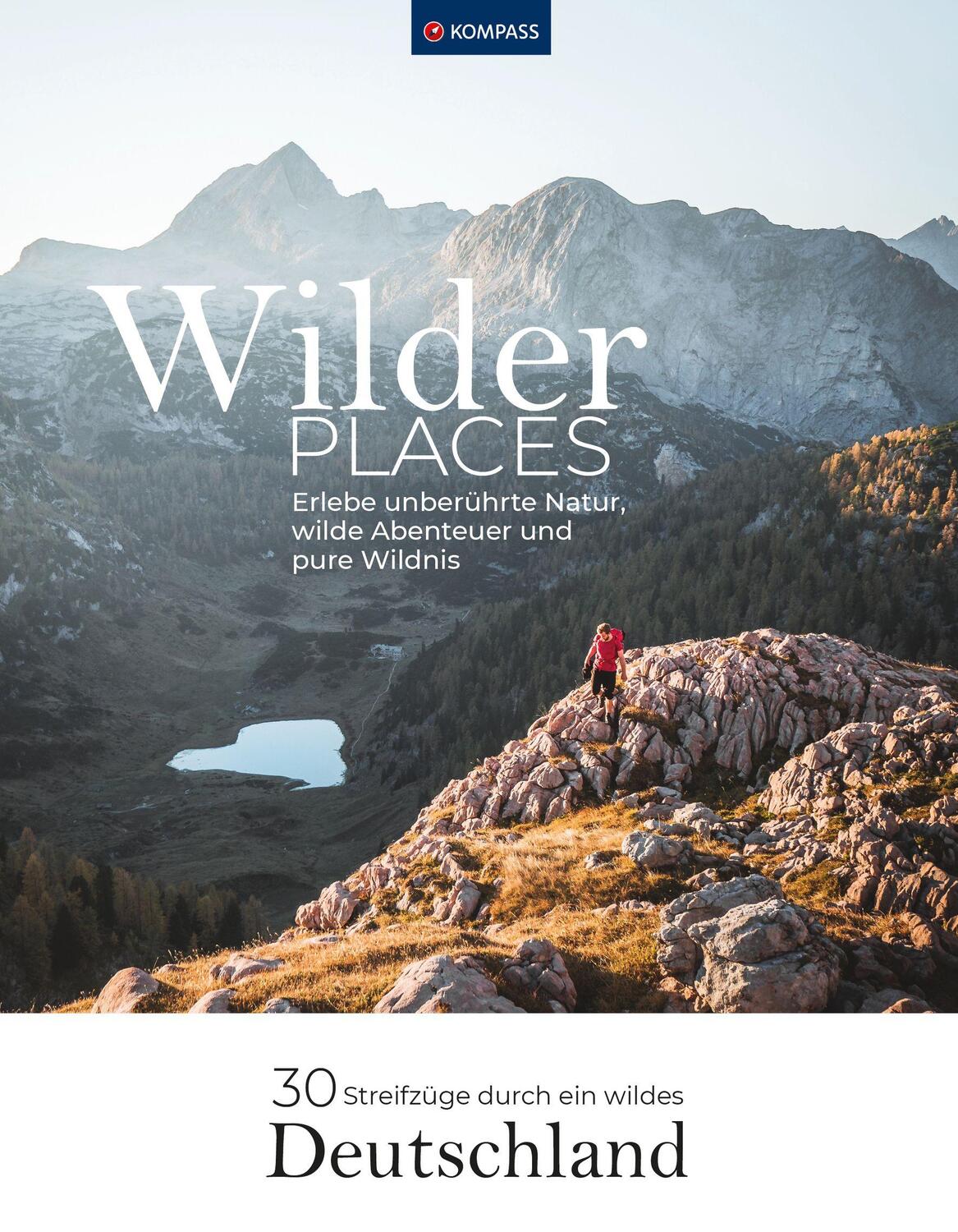 Cover: 9783991219620 | KOMPASS Wilder Places - 30 Streifzüge durch ein wildes Deutschland