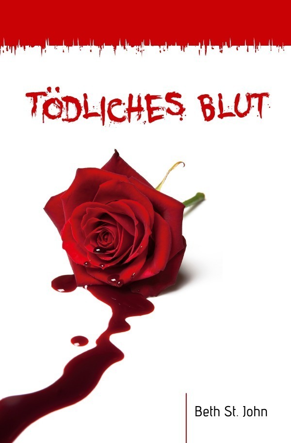 Cover: 9783844225792 | Tödliches Blut | Vampir - Roman | Beth St. John | Taschenbuch | epubli