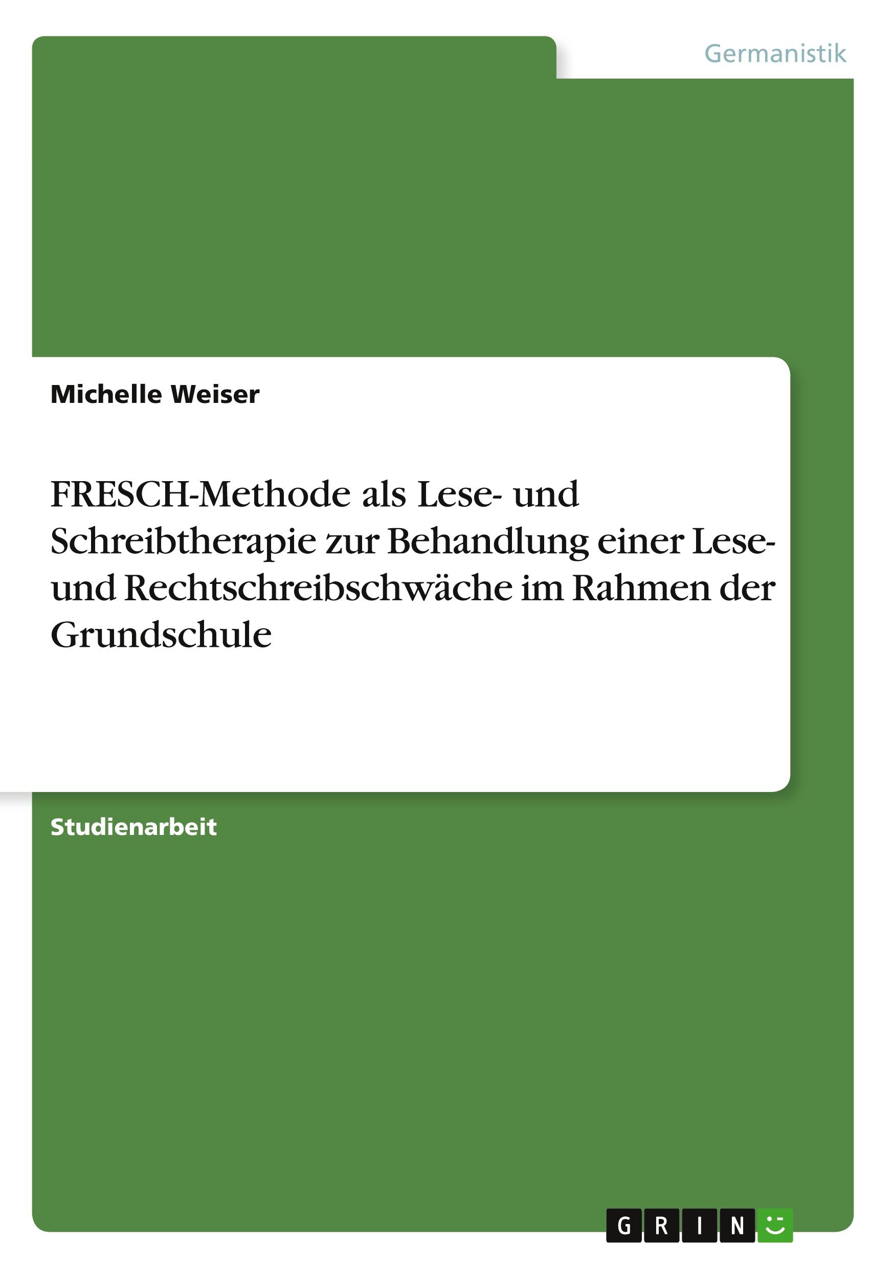 Cover: 9783668759992 | FRESCH-Methode als Lese- und Schreibtherapie zur Behandlung einer...