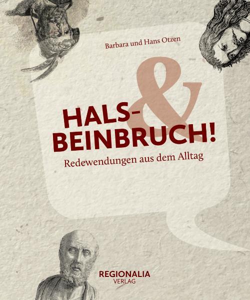 Cover: 9783955403621 | Hals- und Beinbruch! | Redewendungen aus dem Alltag | Otzen (u. a.)