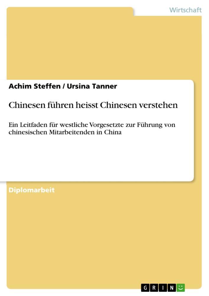 Cover: 9783638878722 | Chinesen führen heisst Chinesen verstehen | Ursina Tanner (u. a.)