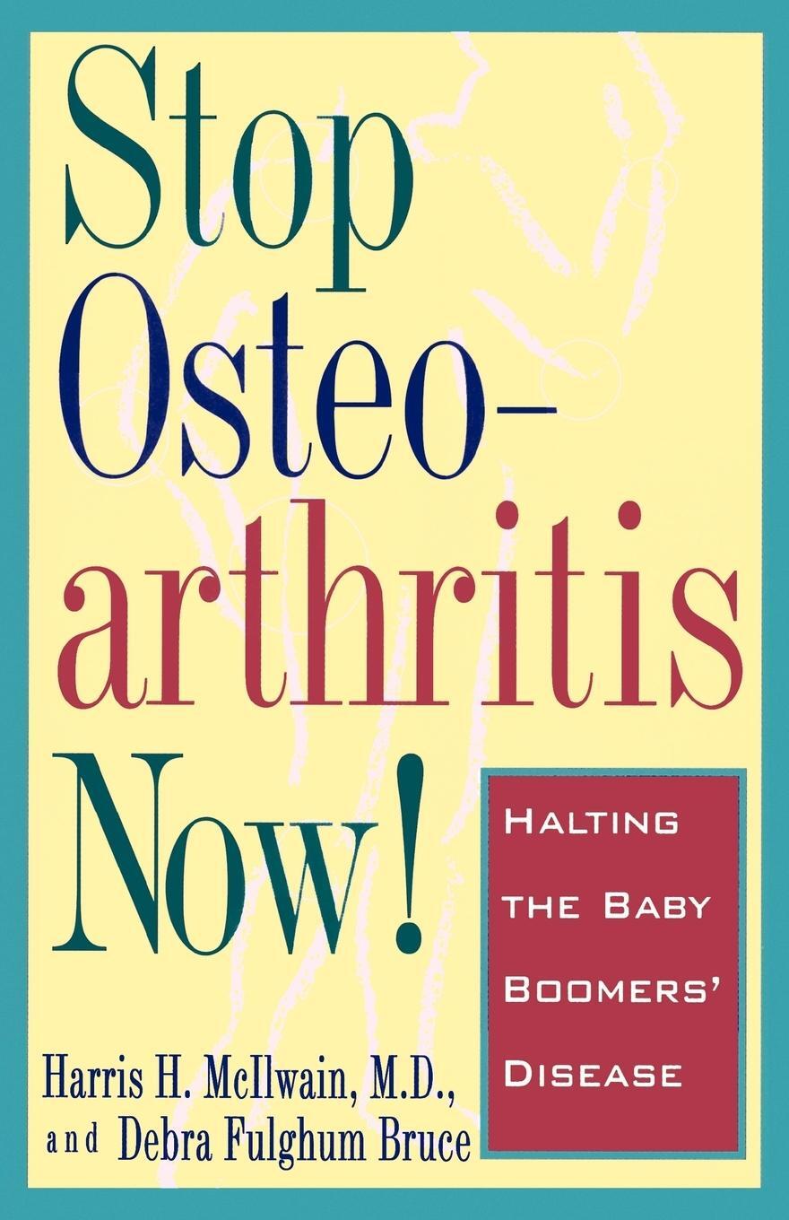 Cover: 9780684814391 | Stop Osteoarthritis Now! | Halting the Baby Boomers' Disease | Buch