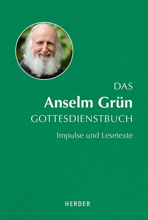 Cover: 9783451387883 | Das Anselm Grün Gottesdienstbuch | Impulse und Lesetexte | Brand