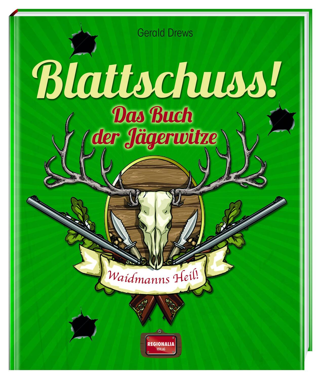 Cover: 9783955402235 | Blattschuss! | Das Buch der Jägerwitze | Gerald Drews | Buch | Deutsch