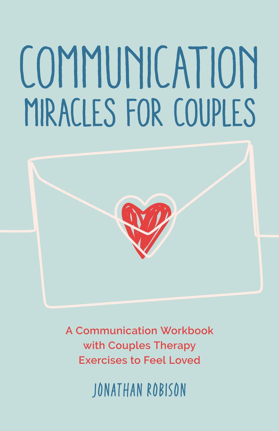 Bild: 9781684811045 | Communication Miracles for Couples | Jonathan Robinson | Taschenbuch
