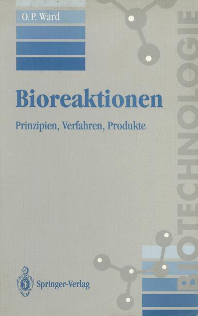 Cover: 9783540567233 | Bioreaktionen | Prinzipien, Verfahren, Produkte | Owen P. Ward | Buch