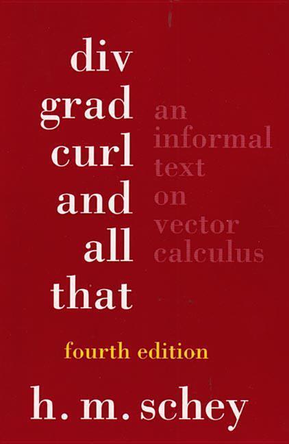 Cover: 9780393925166 | DIV, Grad, Curl, and All That: An Informal Text on Vector Calculus