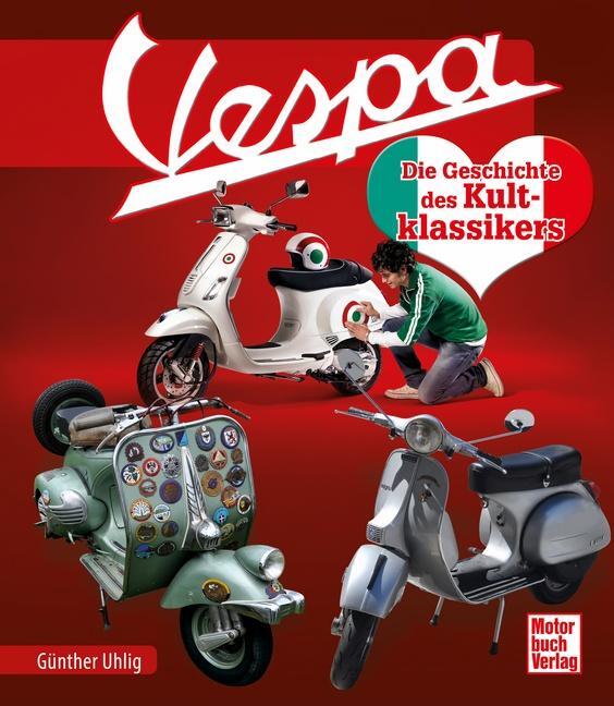 Cover: 9783613042094 | Vespa | Die Geschichte des Kultklassikers | Günther Uhlig | Buch