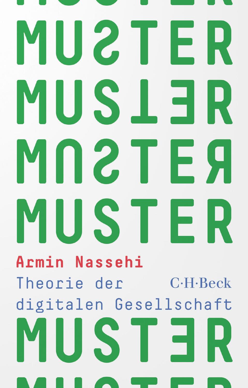 Cover: 9783406767869 | Muster | Theorie der digitalen Gesellschaft | Armin Nassehi | Buch