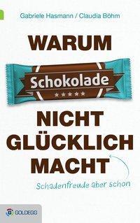 Cover: 9783902903754 | Warum Schokolade nicht glücklich macht | Hasmann | Buch | 248 S.