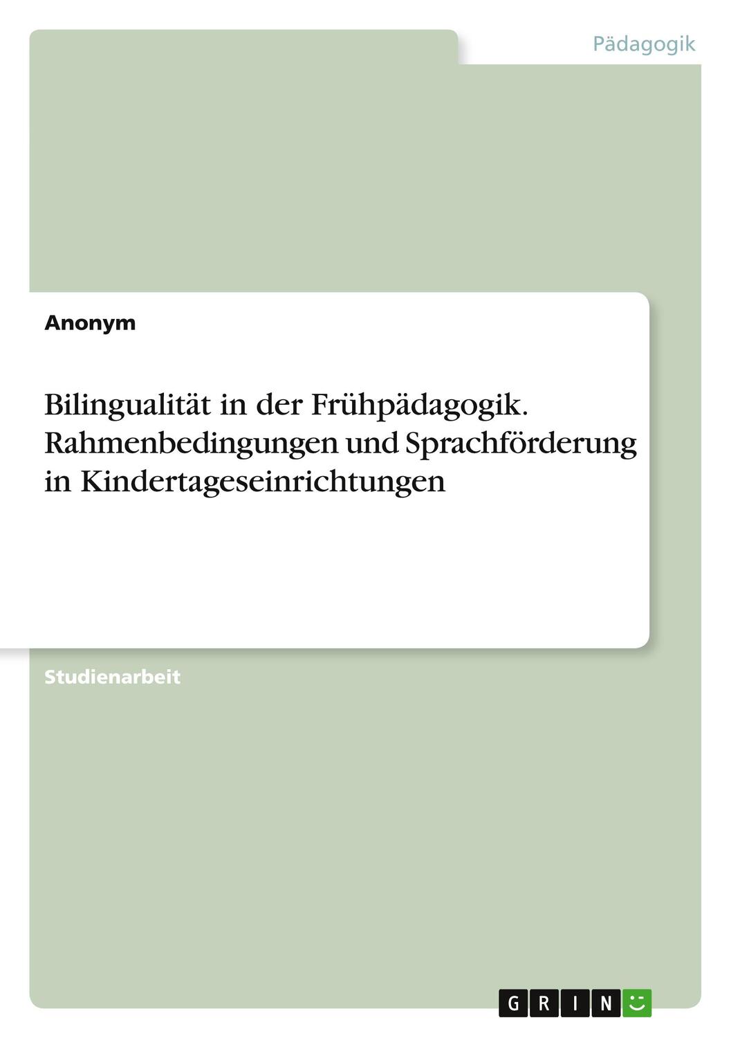 Cover: 9783346245717 | Bilingualität in der Frühpädagogik. Rahmenbedingungen und...