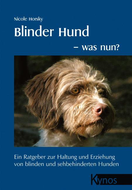 Cover: 9783938071700 | Blinder Hund - was nun? | Nicole Horsky | Taschenbuch | 64 S. | 2012