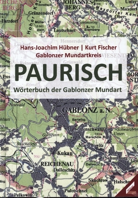 Cover: 9783957863072 | Paurisch | Wörterbuch der Gablonzer Mundart | Hübner (u. a.) | Buch