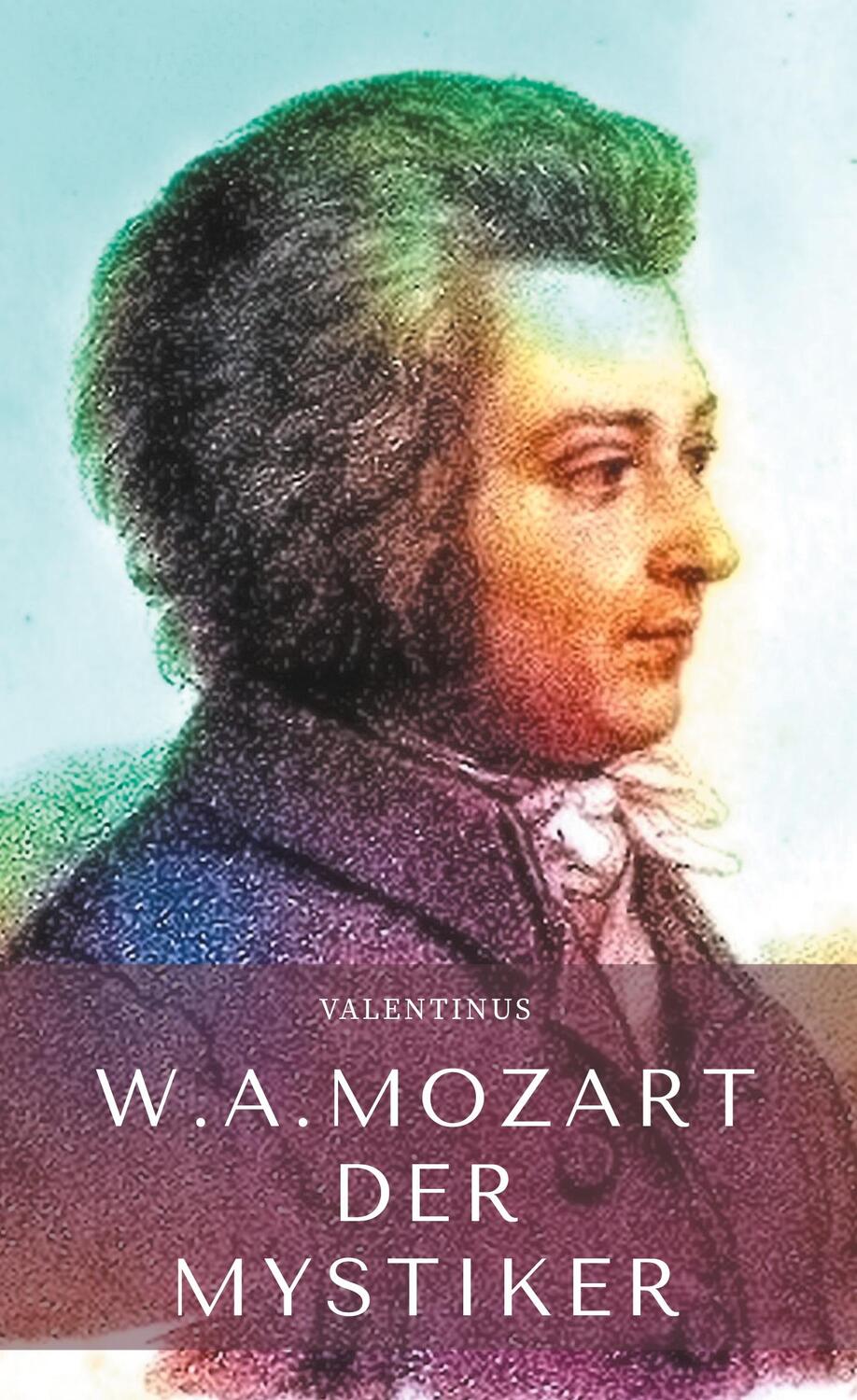 Cover: 9783754397572 | Wolfgang Amadeus Mozart | Der Mystiker | Valentinus G. | Buch | 152 S.
