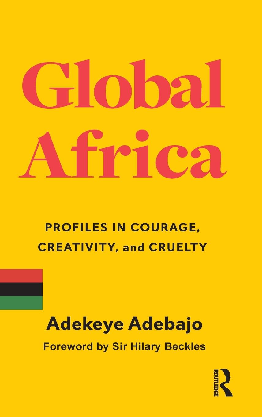 Cover: 9781032667126 | Global Africa | Profiles in Courage, Creativity, and Cruelty | Adebajo