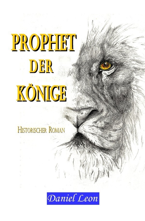 Cover: 9783748525790 | PROPHET DER KÖNIGE | Historischer Roman | Daniel Leon | Taschenbuch