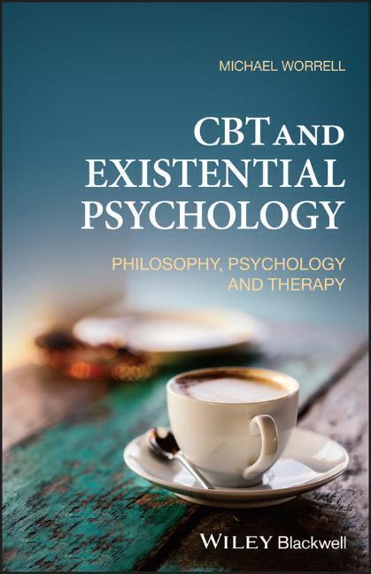 Cover: 9781119310969 | CBT and Existential Psychology | Philosophy, Psychology and Therapy