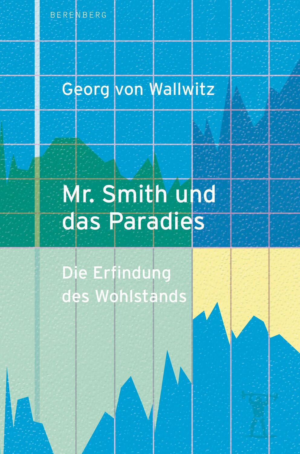Cover: 9783949203541 | Mr. Smith und das Paradies | Die Erfindung des Wohlstands | Wallwitz