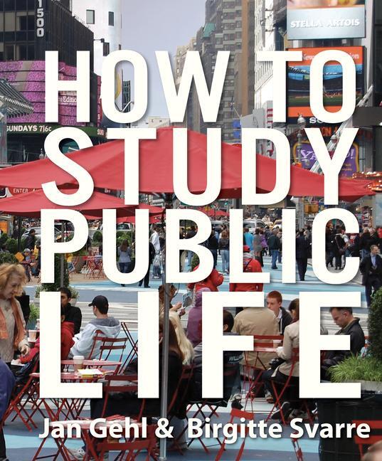Cover: 9781610914239 | How to Study Public Life | Methods in Urban Design | Svarre (u. a.)