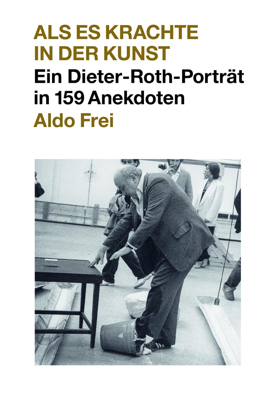 Cover: 9783753305066 | Dieter Roth. Anekdoten. Aldo Frei Als es krachte in der Kunst. Ein...