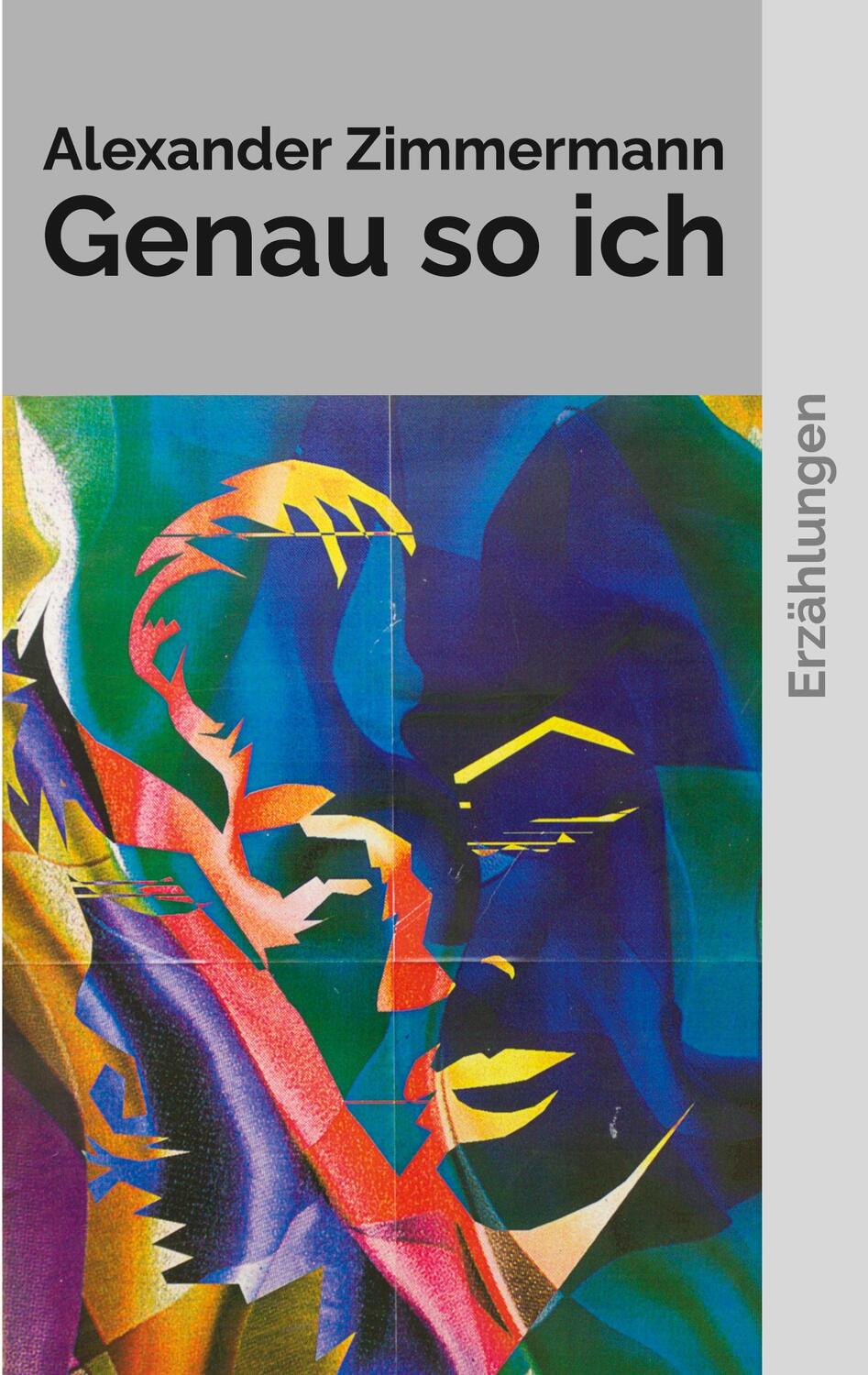 Cover: 9783756233137 | Genau so ich | Erzählungen. DE | Alexander Zimmermann | Taschenbuch