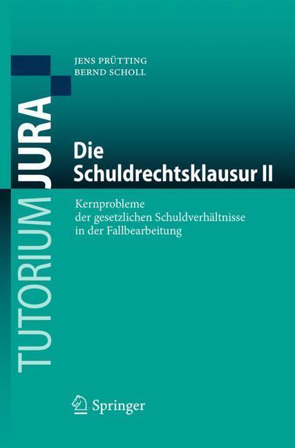 Cover: 9783662576014 | Die Schuldrechtsklausur II | Bernd Scholl (u. a.) | Taschenbuch | 2018