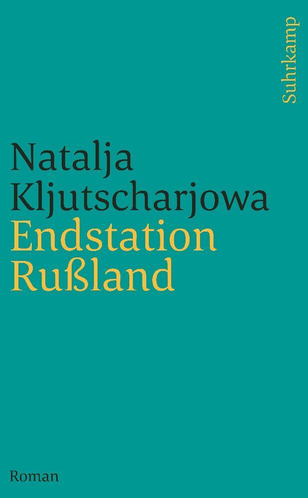 Cover: 9783518461570 | Endstation Rußland | Roman. Deutsche Erstausgabe | Kljutscharjowa