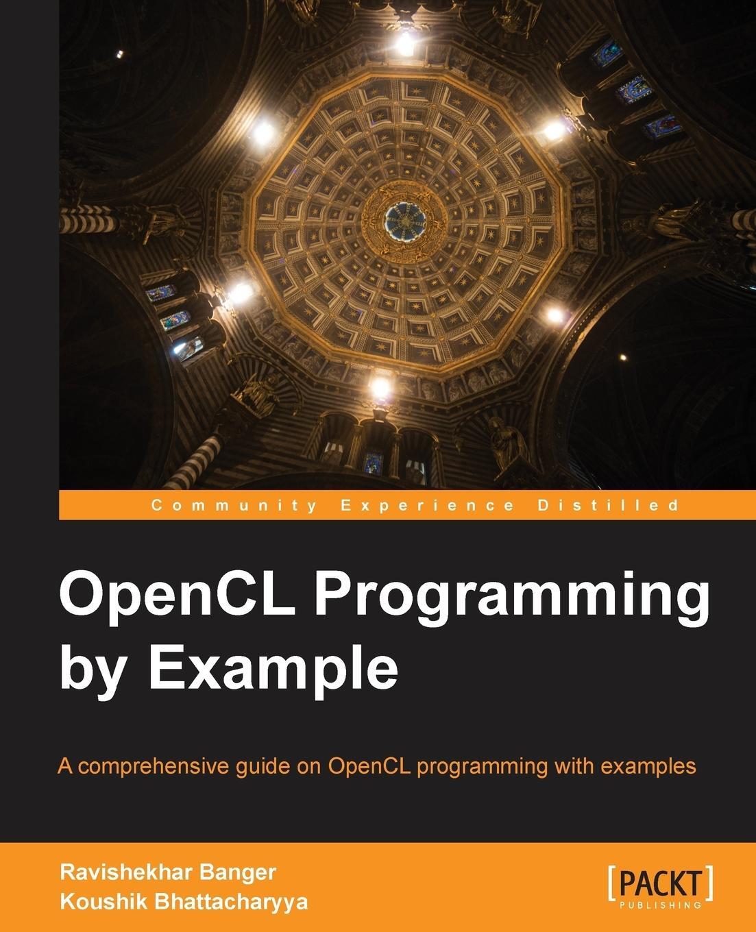 Cover: 9781849692342 | Opencl Programming by Example | Ravishekhar Banger (u. a.) | Buch