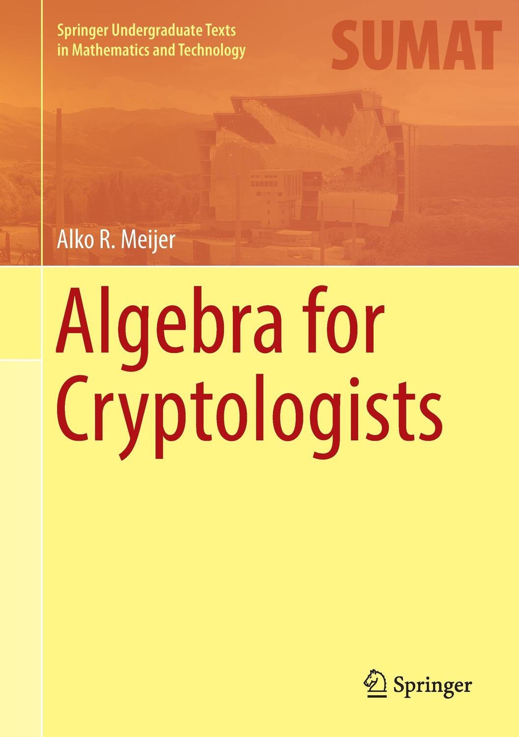 Cover: 9783319303956 | Algebra for Cryptologists | Alko R. Meijer | Buch | XIV | Englisch