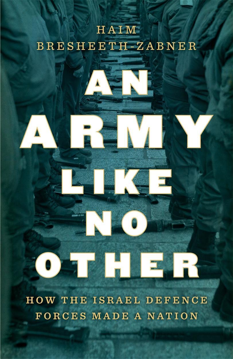Cover: 9781788737845 | An Army Like No Other | How the Israel Defense Force Made a Nation