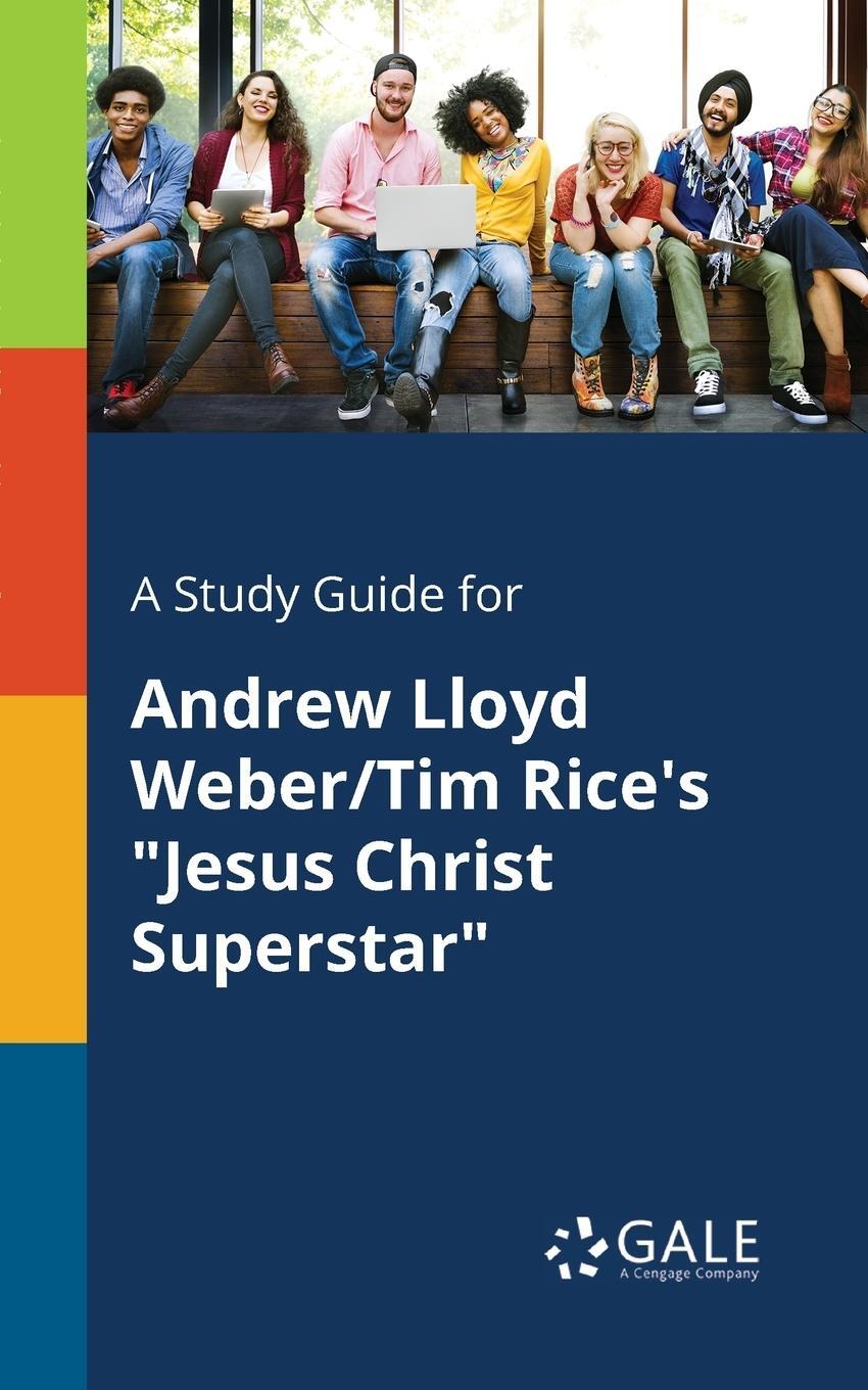 Cover: 9781375382786 | A Study Guide for Andrew Lloyd Weber/Tim Rice's "Jesus Christ...