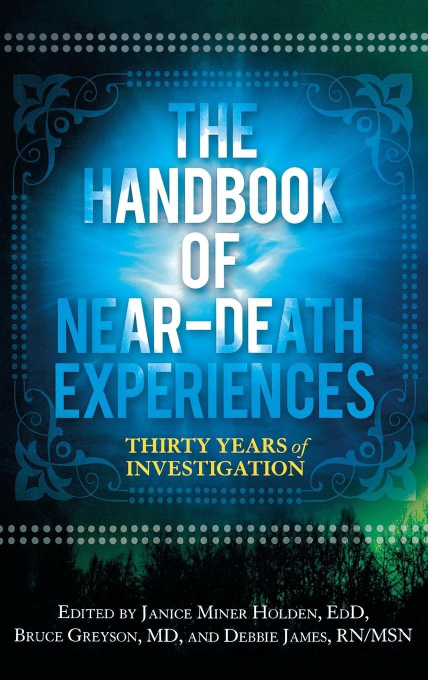 Cover: 9780313358647 | The Handbook of Near-Death Experiences | Thirty Years of Investigation