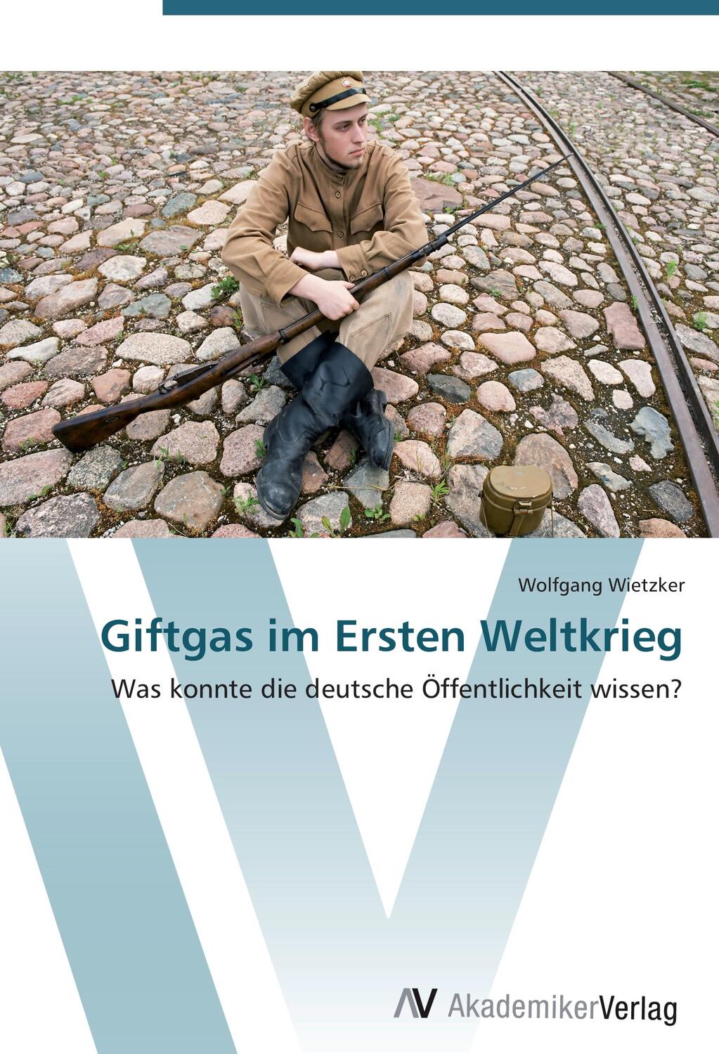 Cover: 9783639418965 | Giftgas im Ersten Weltkrieg | Wolfgang Wietzker | Taschenbuch | 340 S.