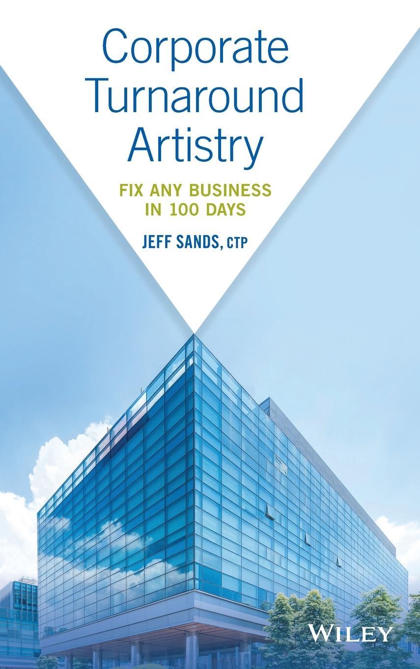 Cover: 9781119539988 | Corporate Turnaround Artistry | Jeff Sands | Buch | 336 S. | Englisch