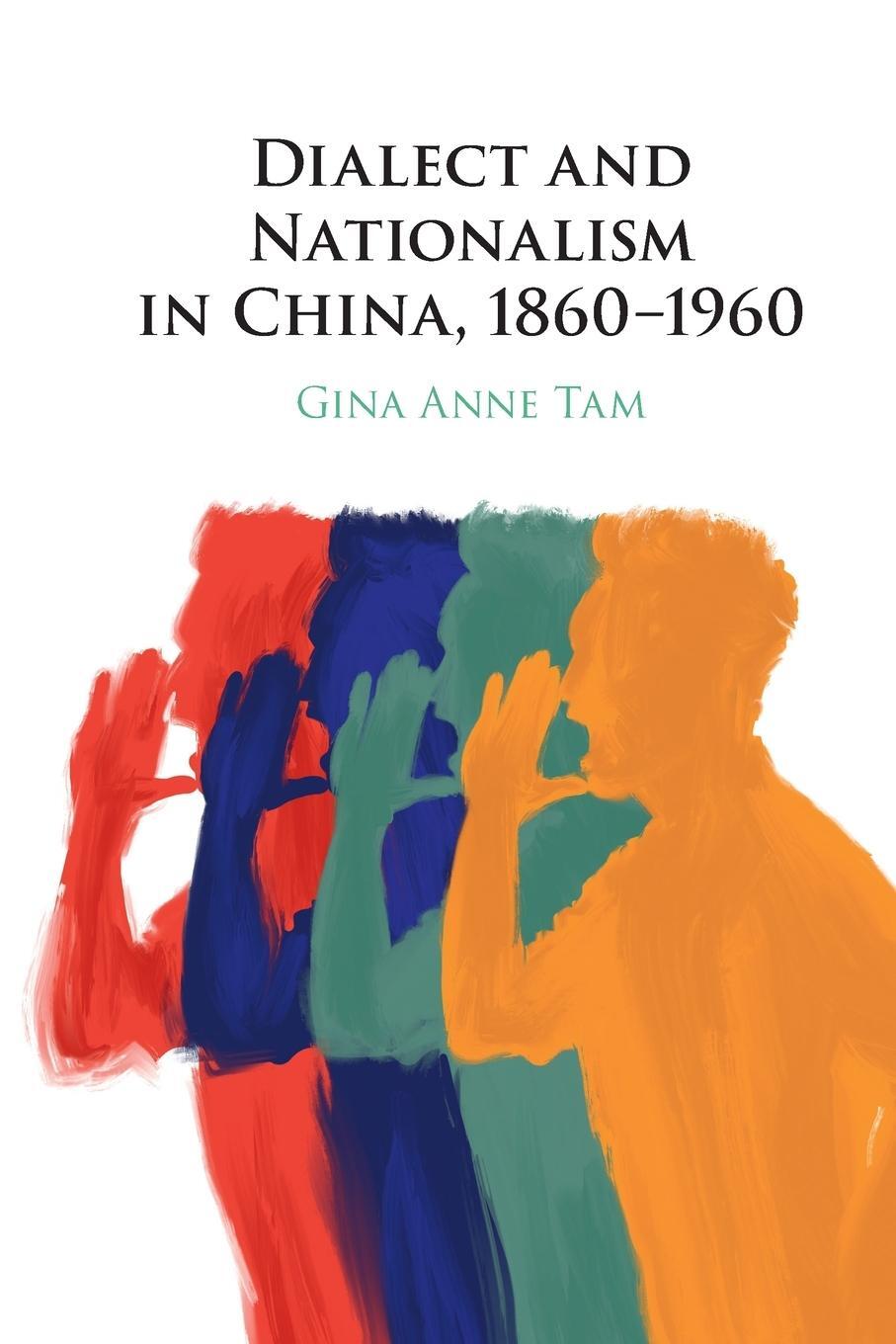 Cover: 9781108745697 | Dialect and Nationalism in China, 1860-1960 | Gina Anne Tam | Buch