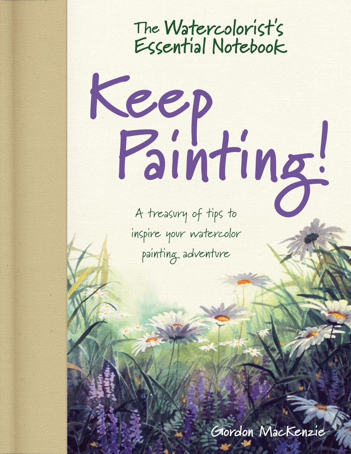 Cover: 9781440348778 | The Watercolorist's Essential Notebook - Keep Painting! | Mackenzie