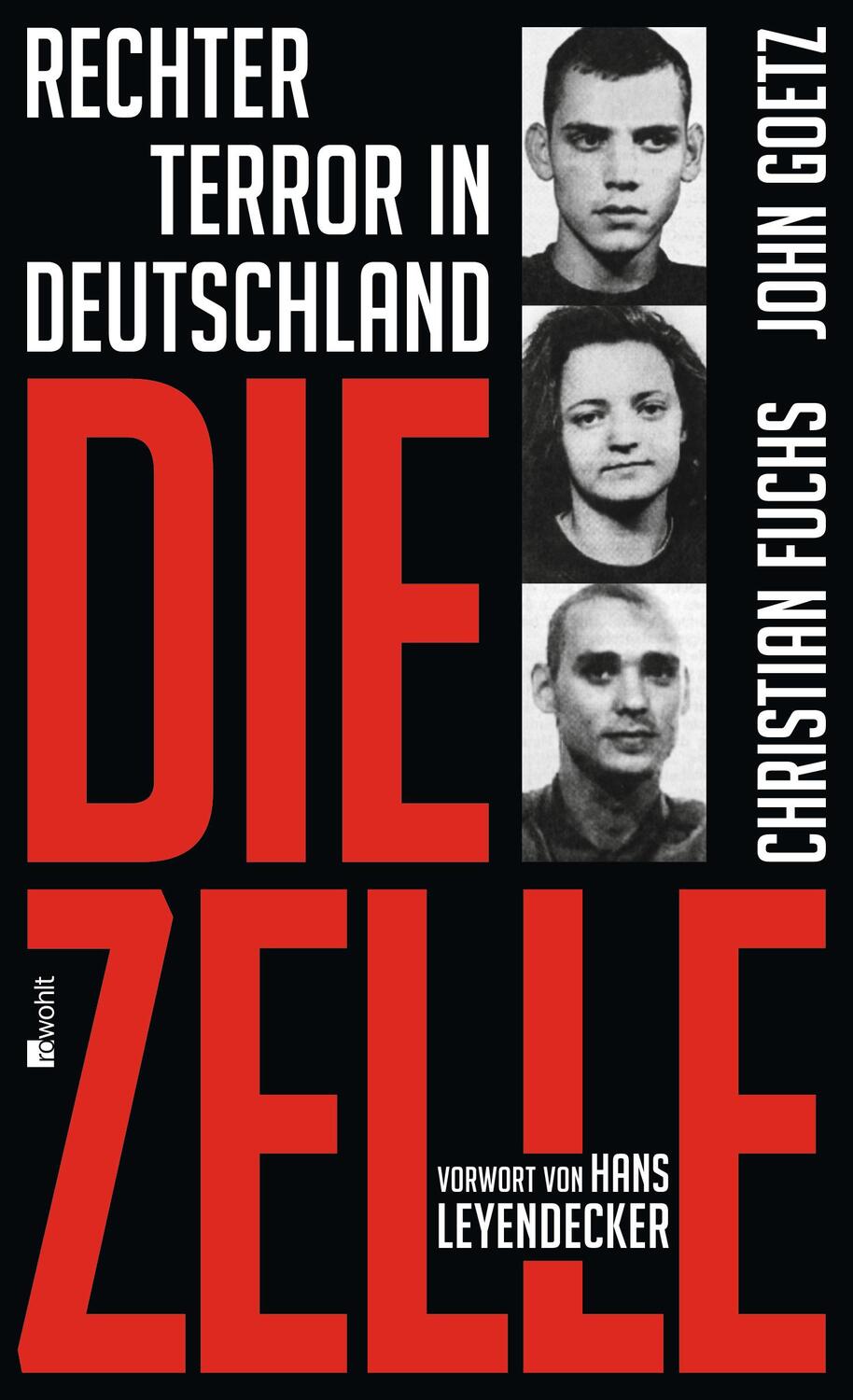 Cover: 9783498020057 | Die Zelle | Rechter Terror in Deutschland | Christian Fuchs (u. a.)