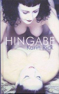 Cover: 9783887693183 | Hingabe | Roman | Karin Rick | Buch | 180 S. | Deutsch | 2007