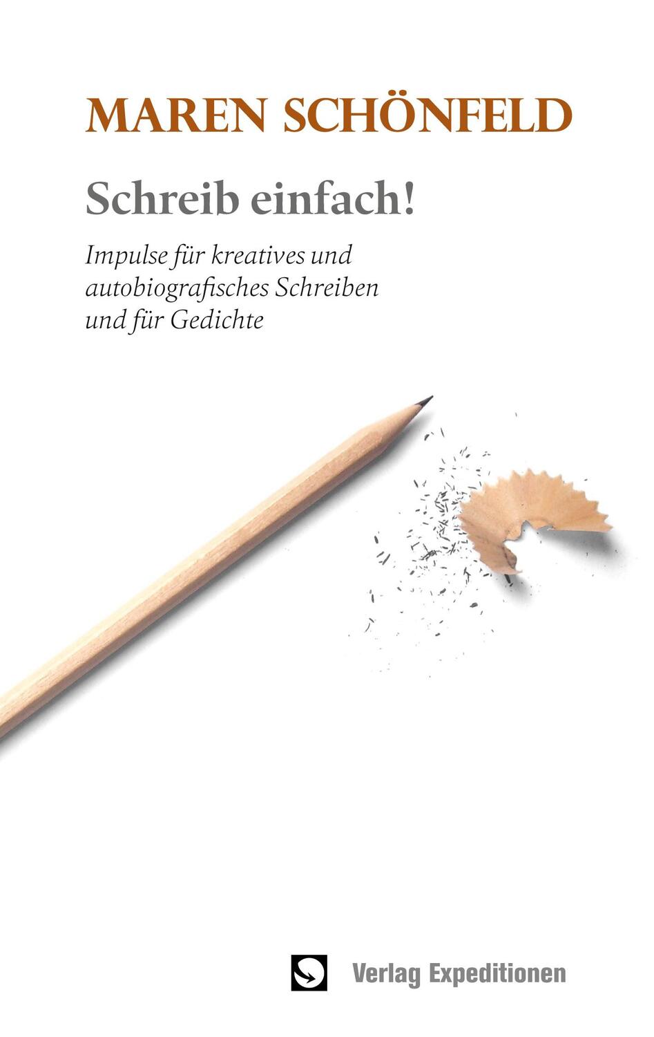 Cover: 9783947911431 | Schreib einfach! | Maren Schönfeld | Taschenbuch | Verlag Expeditionen