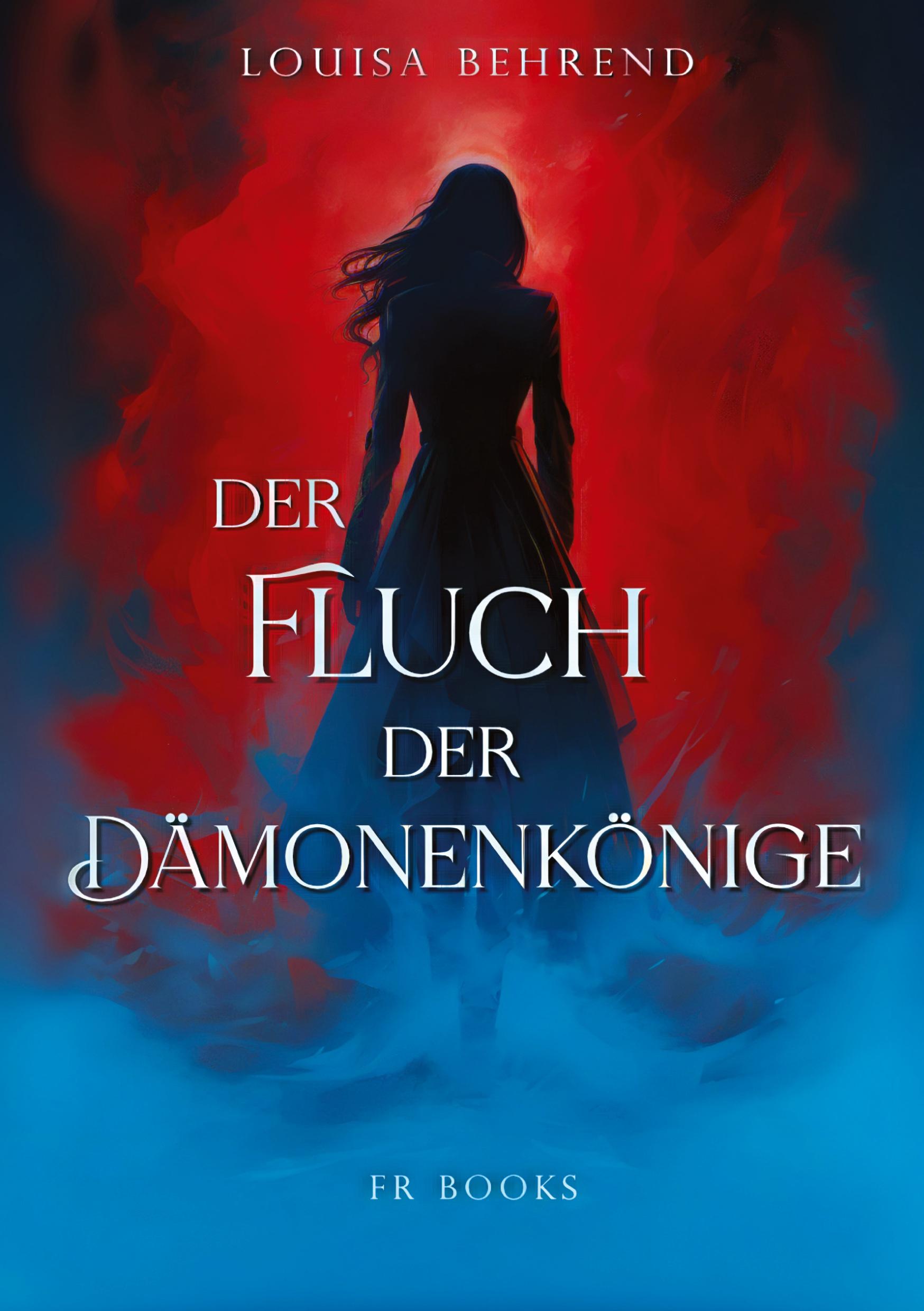 Cover: 9783384398833 | Der Fluch der Dämonenkönige | Louisa Behrend | Taschenbuch | 364 S.