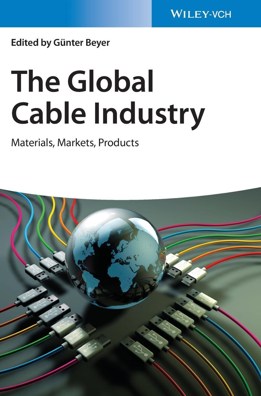 Cover: 9783527346271 | The Global Cable Industry | Günter Beyer | Buch | 416 S. | Englisch