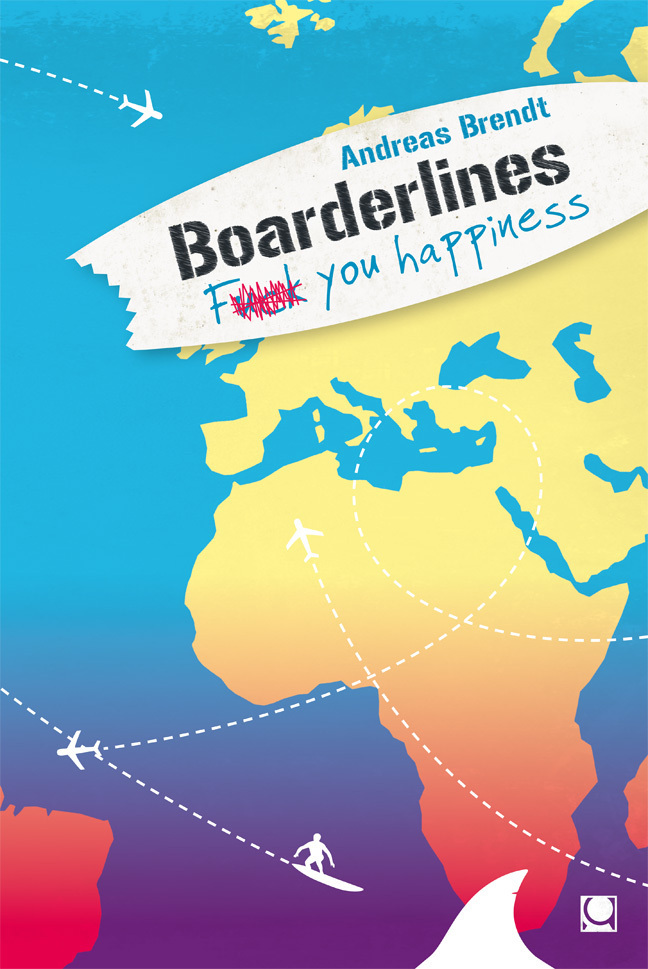 Cover: 9783958891173 | Boarderlines - Fuck You Happiness | E-Book inside | Andreas Brendt