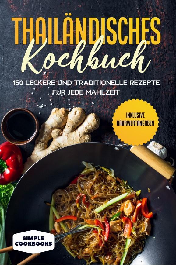 Cover: 9783989101685 | Thailändisches Kochbuch: 150 leckere und traditionelle Rezepte für...