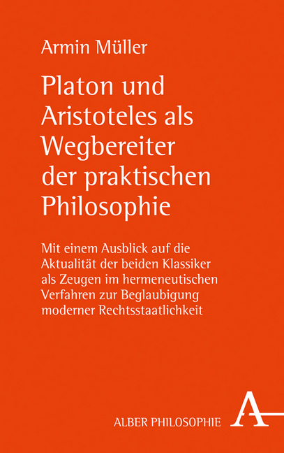 Cover: 9783495488867 | Platon und Aristoteles als Wegbereiter der praktischen Philosophie